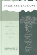 Fatal Abstractions: The Parallogics of Everyday Life (Thompson, Patricia J. Hestia Trilogy, Bk. 3.)