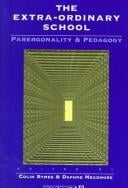 The Extra-Ordinary School: Parergonality & Pedagogy (Counterpoints (Peter Lang), Vol 62)