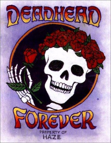 Deadhead forever: property of Haze.