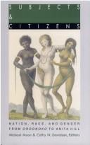 Subjects and Citizens: Nation, Race, and Gender from Oroonoko to Anita Hill