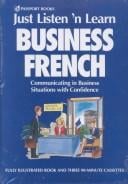 Just Listen 'N Learn Business French: Communicating in Business Situations With Confidence