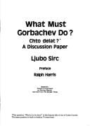 What must Gorbachev do?: chto delat? : a discussion paper