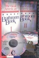 The Great American Bathroom Book: Volumes I, Ii, & III: For Windows and MacIntosh