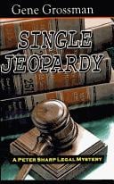 Single Jeopardy: A Peter Sharp Legal Mystery (Peter Sharp Legal Mysteries)