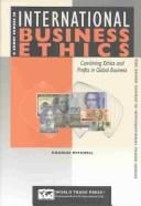 A Short Course in International Business Ethics: Combining Ethics and Profits in Global Business (The Short Course in International Trade Series) (The Short Course in International Trade Series)