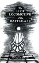 The Lost Locomotive of the Battle-Axe