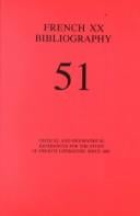 French XX Bibliography 51: Critical and Biographical References for the Study of French Literature    Since 1885 (French XX Bibliography)
