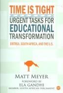 Time Is Tight: Urgent Tasks for Educational Transformation: Eritrea, South Africa, and the U.S.