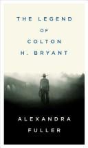 The Legend of Colton H. Bryant
