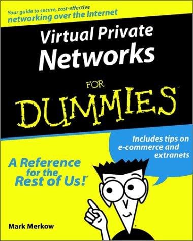Virtual Private Networks for Dummies