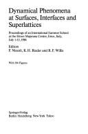 Dynamical Phenomena at Surfaces, Interfaces and Superlattices: Proceedings of an International Summer School at the Ettore Majorana Centre, Erice, Italy, July 1-13, 1984