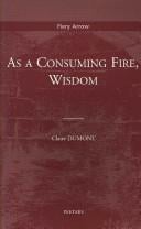 As a Consuming Fire, Wisdom (Fiery Arrow)