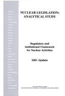 Nuclear Legislation: Analytical Study Regulatory and Institutioanl Framework for Nuclear Activities