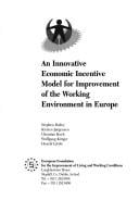 An Innovative Economic Incentive Model for Improvement of the Working Environment in Europe (Information Booklet Series: 24)