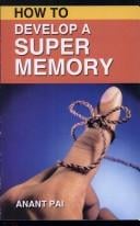 How to Develop a Super Memory