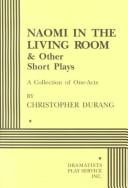 Naomi in the living room & other short plays: a collection of one-acts