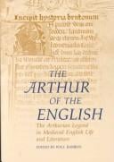 The Arthur of the English: the Arthurian legend in medieval English life and literature