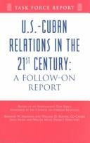 U.S.-Cuban relations in the 21st century: a follow-on chairman's report of an independent task force sponsored by the Council on Foreign Relations