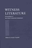 Witness Literature: Proceedings of the Nobel Centennial Symposium