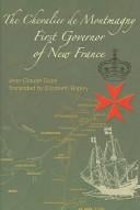 The Chevalier de Montmagny: First Governor of New France (Collection Amerique Francaise / French America Collection)