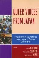 Queer Voices from Japan: First Person Narratives from Japan's Sexual Minorities (Studies of Modern Japan)