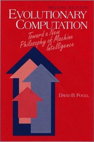 Evolutionary Computation: Toward a New Philosophy of Machine Intelligence