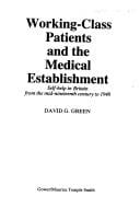 Working-class patients and the medical establishment: self-help in Britain from the mid-nineteenth century to 1948
