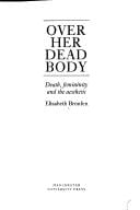 Over her dead body: death, femininity and the aesthetic