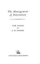 The management of innovation: [by] Tom Burns and G.M. Stalker.