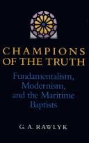 Champions of the truth: fundamentalism, modernism, and the maritime Baptists