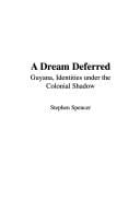 DREAM DEFERRED: GUYANESE IDENTITY AND THE SHADOW OF COLONIALISM.