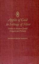 Apples of gold in settings of silver: studies in medieval Jewish Exegesis and Polemics