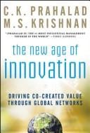 The New Age of Innovation: Driving Co-Created Value Through Global Networks