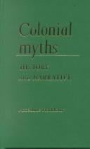 Colonial Myths, History and Narrative