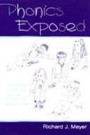 Phonics Exposed: Understanding and Resisting Systematic Direct Intense Phonics Instruction