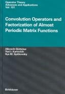 Convolution Operators and Factorization of Almost Periodic Matrix Functions (Operator Theory: Advances and Applications, 131)