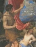 AGE OF TITIAN: VENETIAN RENAISSANCE ART FROM SCOTTISH COLLECTIONS; PETER HUMFREY...ET AL.