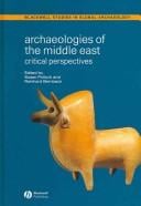 Archaeology of the near East: Critical Perspectives (Blackwell Studies in Global Archaeology)