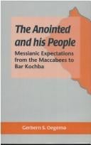 The Anointed & His People: Messianic Expections from the Maccabees to Bar Kochba (JSP Supplements)