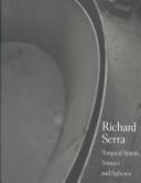 Richard Serra: torqued spirals, toruses and spheres