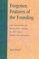 Forgotten features of the founding: the recovery of religious themes in the early American Republic