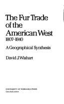 fur trade of the American West, 1807-1840: a geographical synthesis