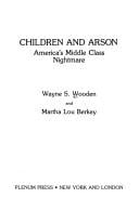 Children and arson: America's middle class nightmare