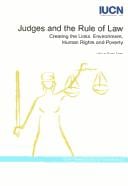 Judges and the Rule of Law: Creating the links: environment, human rights and poverty