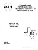 Proceedings of Acm-Sigmod 1985 International Conference on Management of Data
