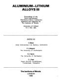 Aluminium-lithium alloys III: proceedings of the Third International Aluminium-Lithium Conference