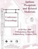 Conference proceedings: 2000 International Conference on Indium Phosphide and Related Materials, 14-18 May 2000, Williamsburg Marriott, Williamsburg, Virginia, USA