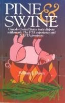 Pine & swine: Canada-United States trade dispute settlement : the FTA experience and NAFTA prospects