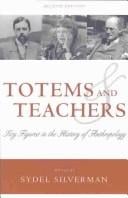 Totems and Teachers: Key Figures in the History of Anthropology