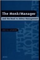monk/manager and the road to abbey-management: essays in organisation theory and managerial practice and on the world of work